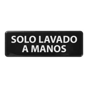 Winco SGN-366 Information Sign, Spanish, "Hand Wash Only", 3" x 9", Black